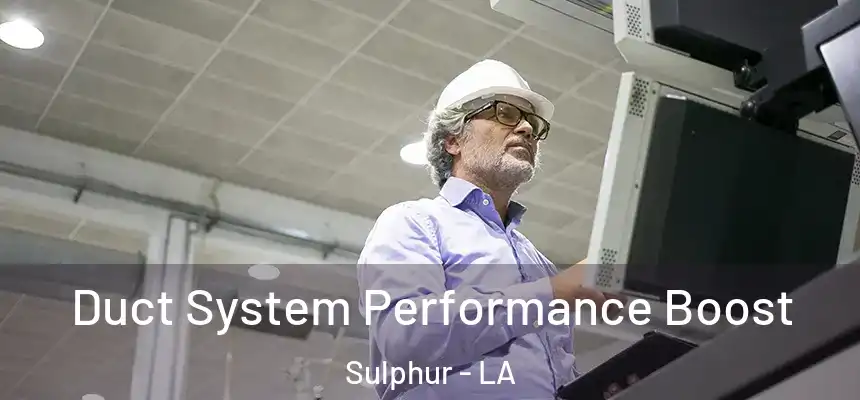  Duct System Performance Boost Sulphur - LA